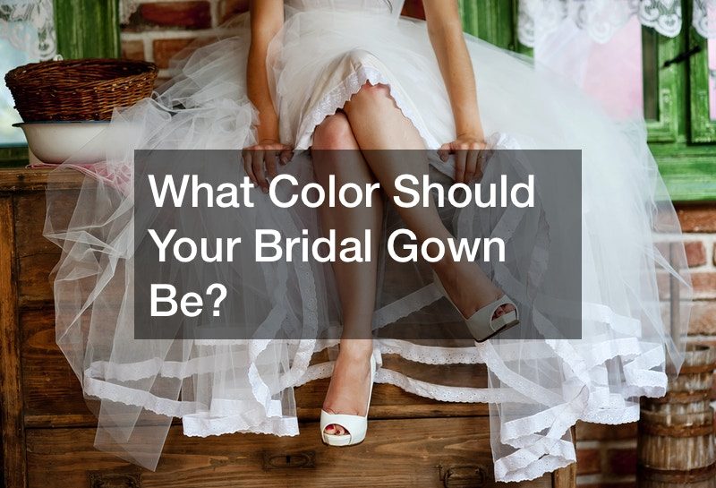 What Color Should Your Bridal Gown Be?