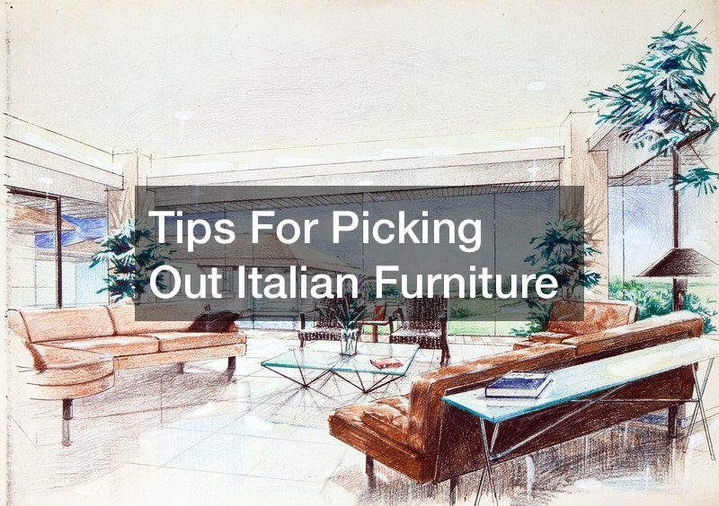 Tips For Picking Out Italian Furniture