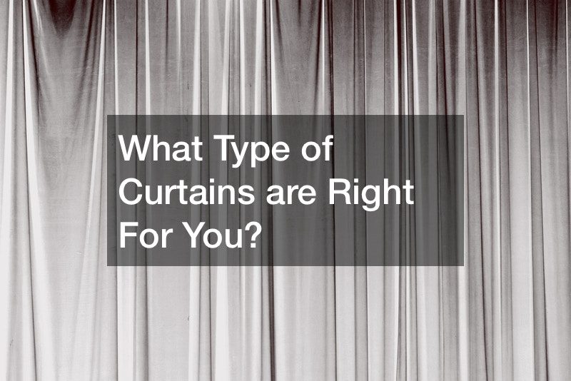 What Type of Curtains are Right For You?