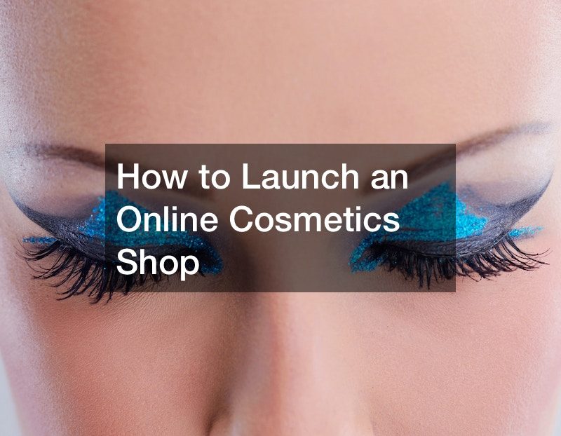 How to Launch an Online Cosmetics Shop