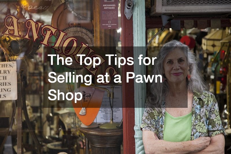 The Top Tips for Selling at a Pawn Shop