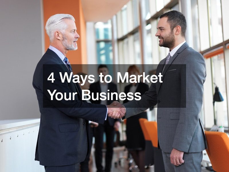 4 Ways to Market Your Business