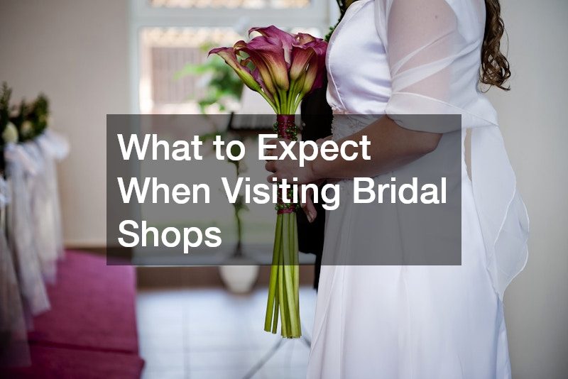 What to Expect When Visiting Bridal Shops